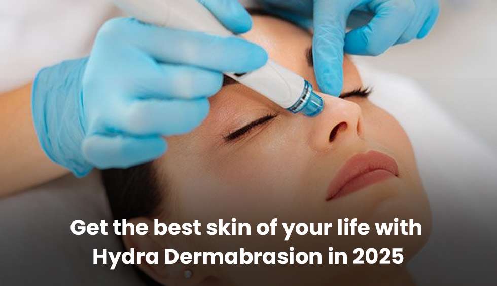 Best Hydradermabrasion treatment