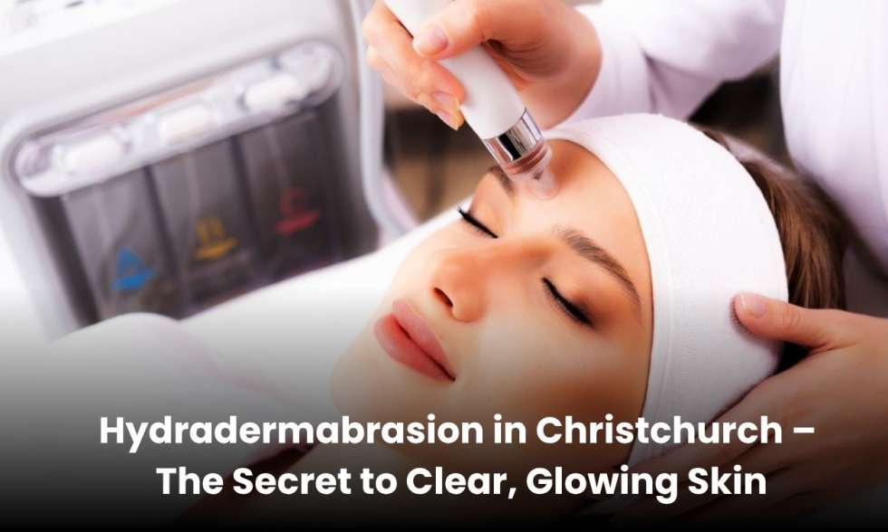 Hydradermabrasion facial treatment in Christchurch for smooth and glowing skin