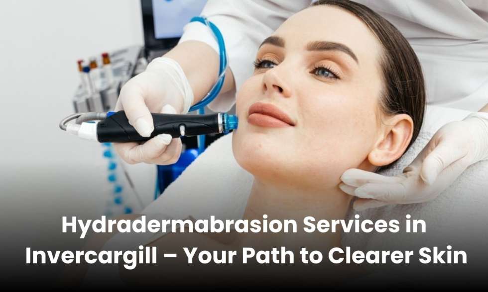 Hydradermabrasion treatment in Invercargill for smooth and glowing skin