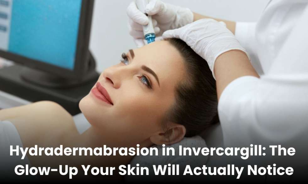 Hydradermabrasion skin treatment in Invercargill for glowing, refreshed skin