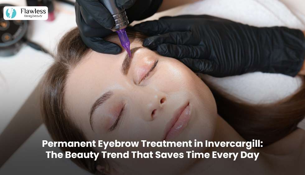 Permanent eyebrow treatment in Invercargill with natural-looking, well-shaped brows for a long-lasting beauty result.