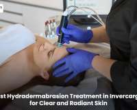 Best Hydradermabrasion Treatment in Invercargill for Clear and Radiant Skin