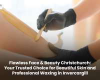 Flawless Face & Beauty Christchurch: Your Trusted Choice for Beautiful Skin and Professional Waxing in Invercargill