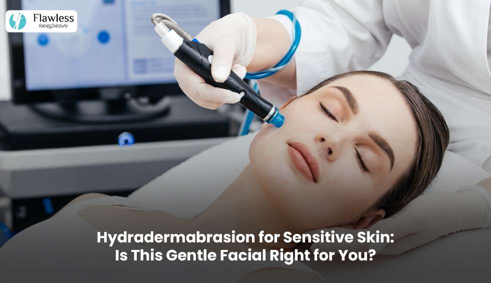 Hydradermabrasion facial treatment for sensitive skin