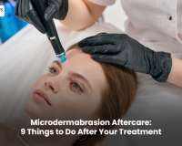 Microdermabrasion Aftercare: 9 Things to Do After Your Treatment