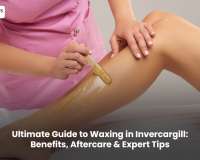 Ultimate Guide to Waxing in Invercargill: Benefits, Aftercare & Expert Tips