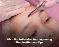 What Not to Do After Dermaplaning: Simple Aftercare Tips
